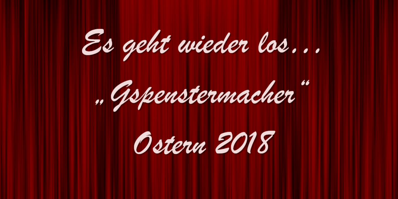 Beitragsbild Es geht wieder los Gspenstermacher 2018
